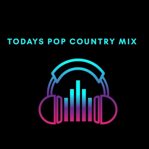 Todays Pop Country Mix