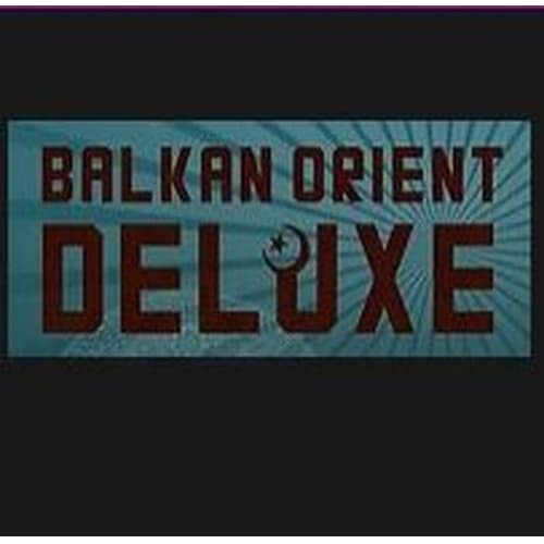 Balkan Orient Deluxe
