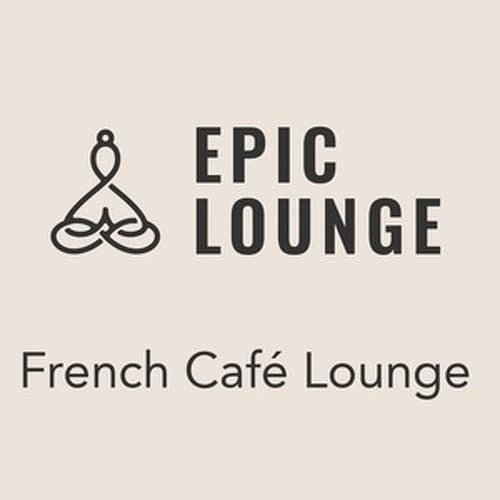 Epic Lounge - French Café Lounge