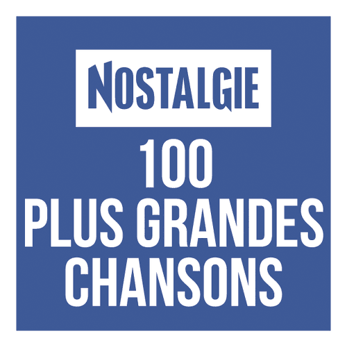 Nostalgie 100 plus grandes chansons