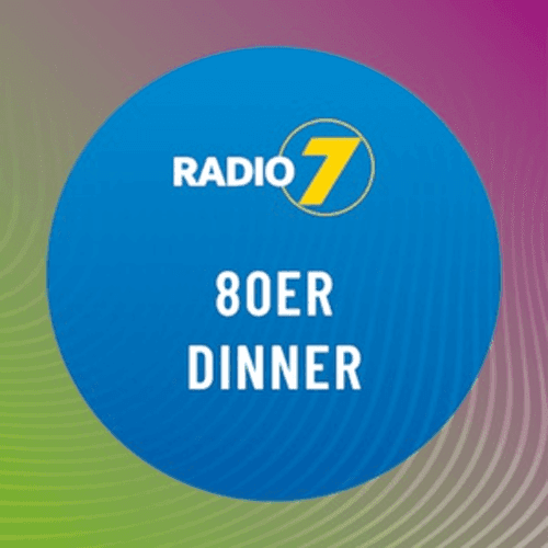 Radio 7 - 80er Dinner